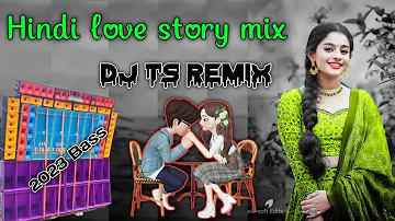 Hindi love story mix // DJ TS Remix // 2023 Bass // ( DJ KT Music Present )