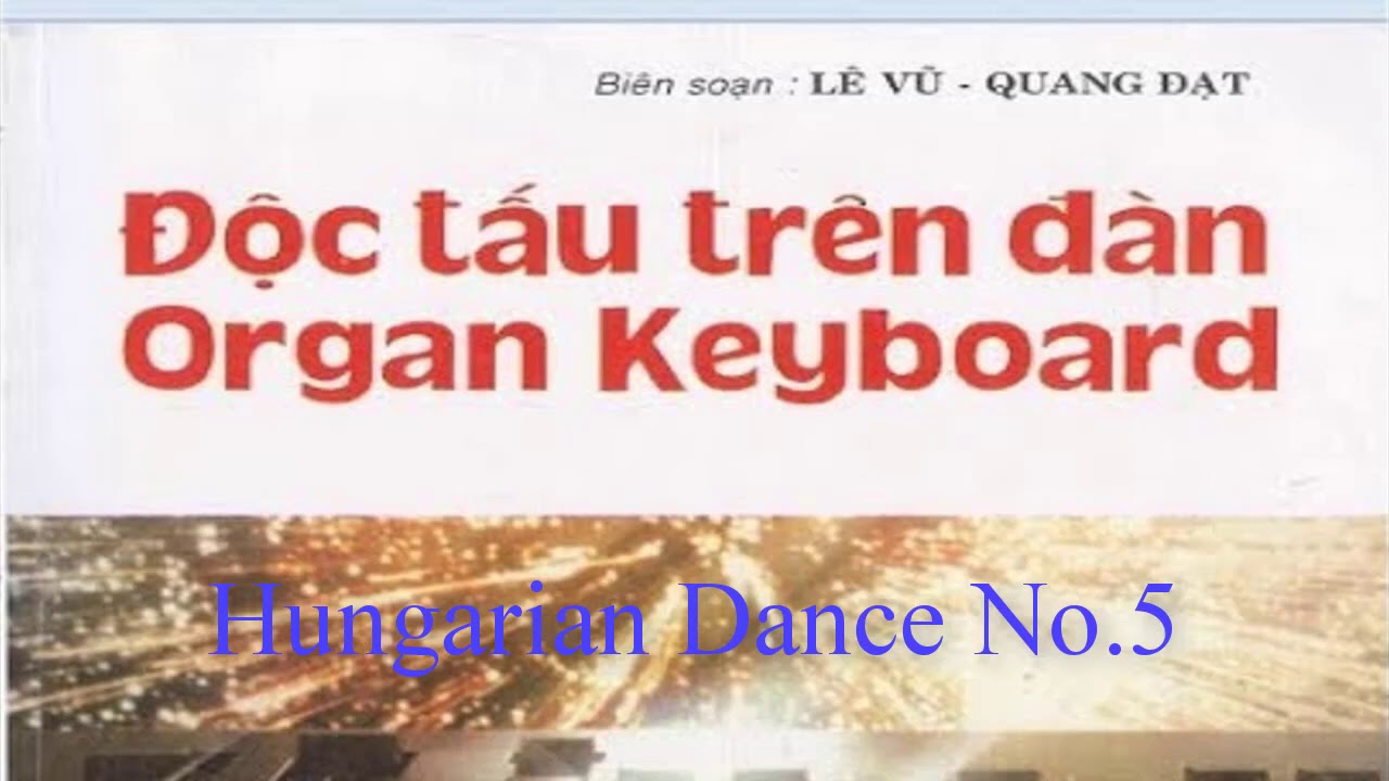 Hungarian Dance No 5 Độc tấu trên đàn Organ Keyboard Lê Vũ 1C