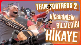 EFSANE OYUN TEAM FORTRESS 2'nin Bilinmeyen Hikayesi