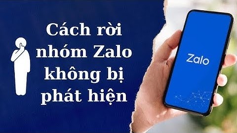 Hướng dẫn rời nhóm zalo	Informational năm 2024