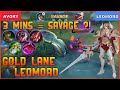 3 MINS = SAVAGE?! Offlane Leomord [Top Global Leomord] Avory - Mobile Legends