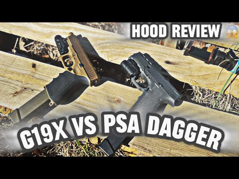 Glock 19X Vs PSA Dagger (HOOD REVIEW)