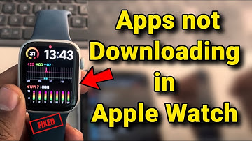 Apps worden niet gedownload op Apple Watch: kan geen verbinding maken met de App Store: oplossing