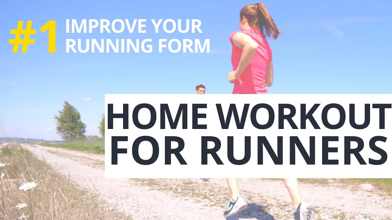 Home workout for runners improve your running technique in 30 minutes