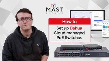 How to Set Up Dahua Cloud Managed PoE Switches
