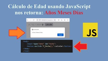 Calcular la edad de una persona usando JavaScript, formato Años Meses Días
