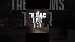 The Adamstimur lirik   rock theadams liriklagu lirik imantr