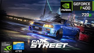 Carx Street | on Nvidia Quadro P400 2GB + i7 4790 + 16GB RAM | Test 2025