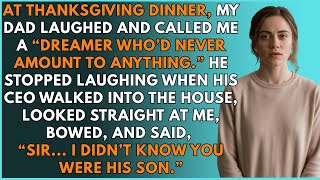 At Thanksgiving dinner, my dad laughed and called me a “dreamer who’d never amount to anything..