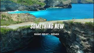 SLOW REMIX !!! - SOMETHING NEW - RAWI BEAT