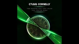 Craig Connelly Feat. Tara Louise - Time Machine Paul Denton Extended
