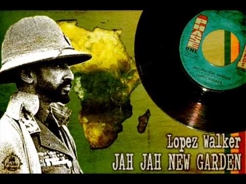 Lopez Walker_Jah Jah New Garden + Version