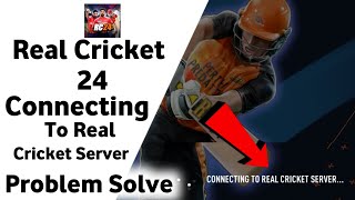 Real Cricket 24 Connecting To Real Cricket Server Problem Solve,Real Cricket 24 Connecting To Server