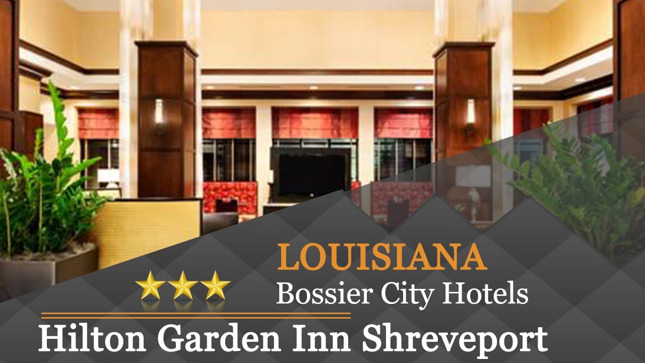 Hilton Garden Inn Shreveport Bossier City Bossier City Hotels