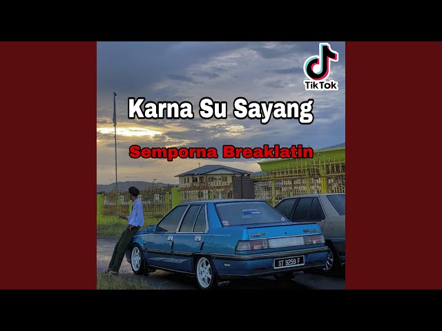 DJ KARNA SU SAYANG (SEMPORNA BREAKLATIN) class=