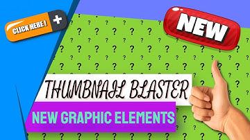 THUMBNAIL BLASTER - NEW GRAPHIC ELEMENTS