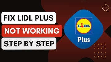 Why Is My Lidl Plus App Not Working Properly !