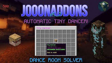 Auto Tiny Dancer for Hypixel Skyblock! [JooonAddons V5.2]
