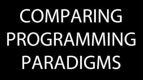 Comparing Programming Paradigms