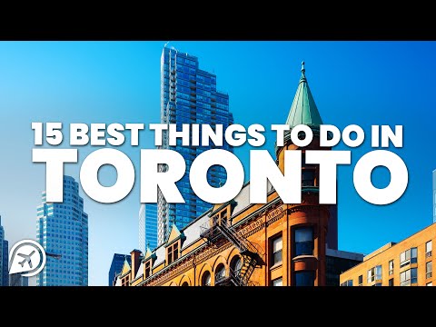 15 BEST THINGS TO DO IN TORONTO