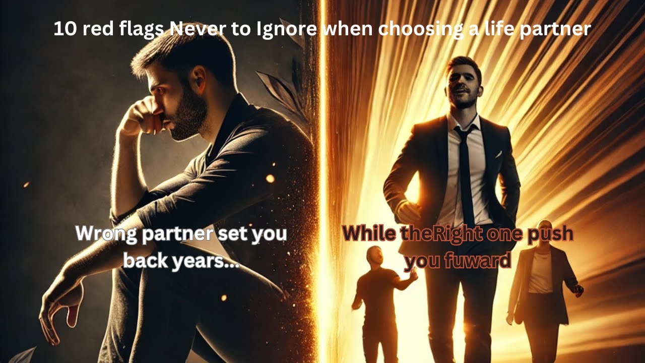 10 Red Flags to NEVER Ignore When Choosing a Life Partner" - YouTube