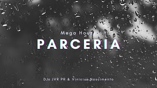 Mega House - Parceria - (Djs JVR PR & Vinicius Nascimento)