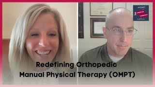 Redefining Orthopedic Manual Physical Therapy (OMPT)