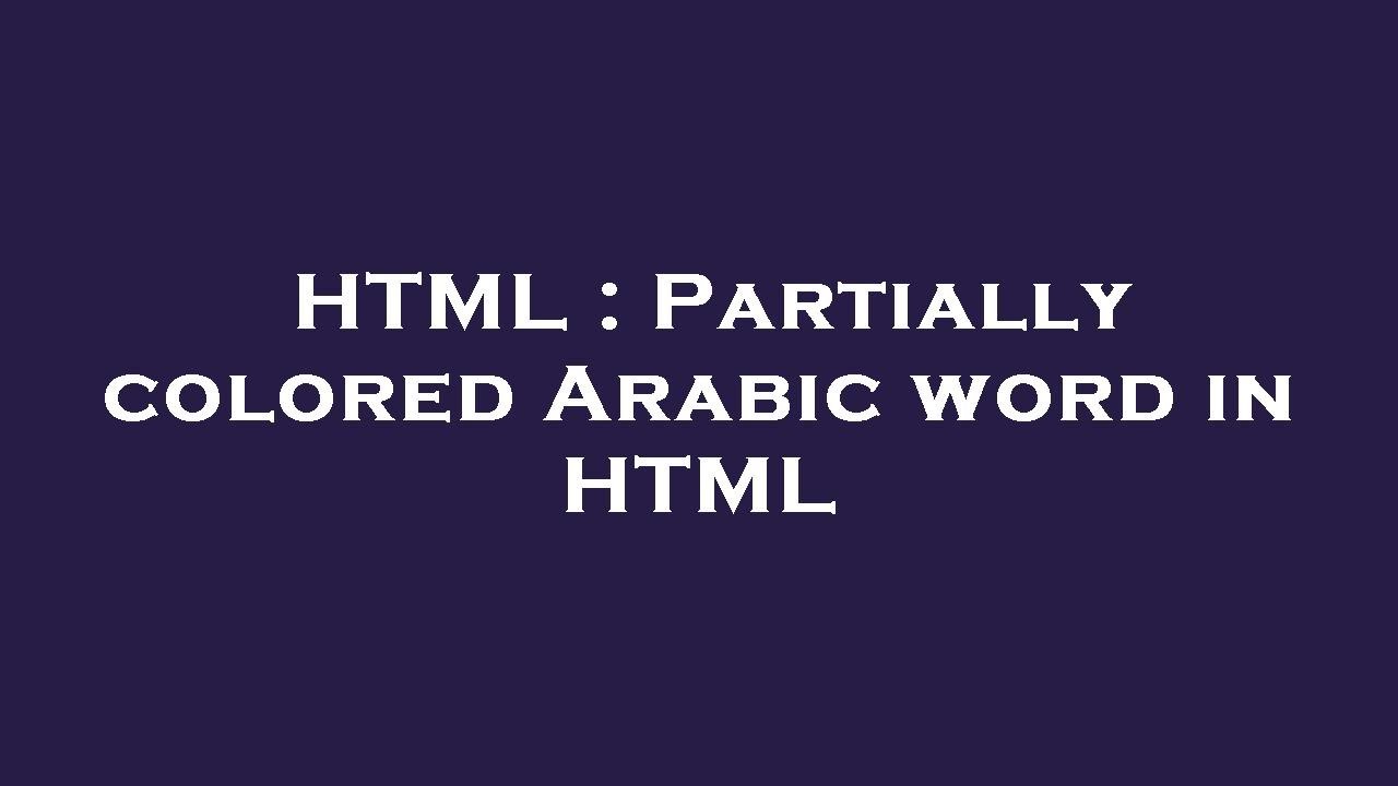 HTML : Partially colored Arabic word in HTML - YouTube