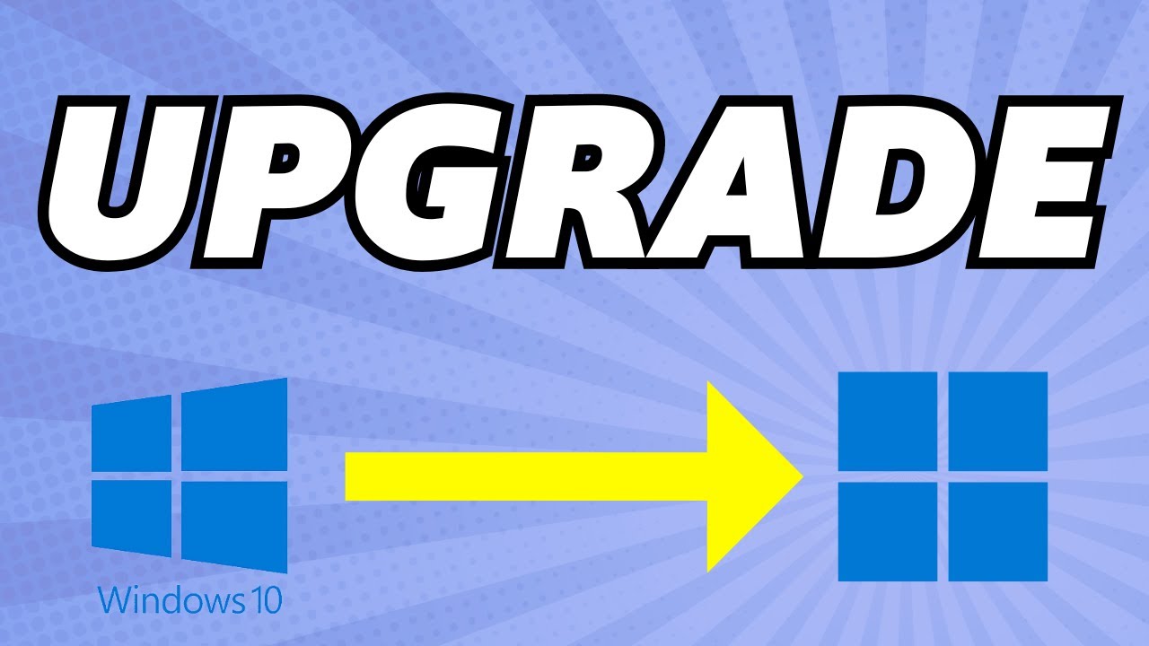 How To Upgrade Windows 10 to Windows 11 (Step-by-Step) - YouTube