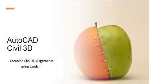 Civil 3D - Combine Alignments using Landxml
