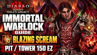 IMMORTAL Warlock Blazing Scream Pit & Tower 150 Guide – Diablo 4 Season 15