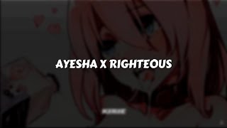 Ayesha x Righteous // Sub. Español