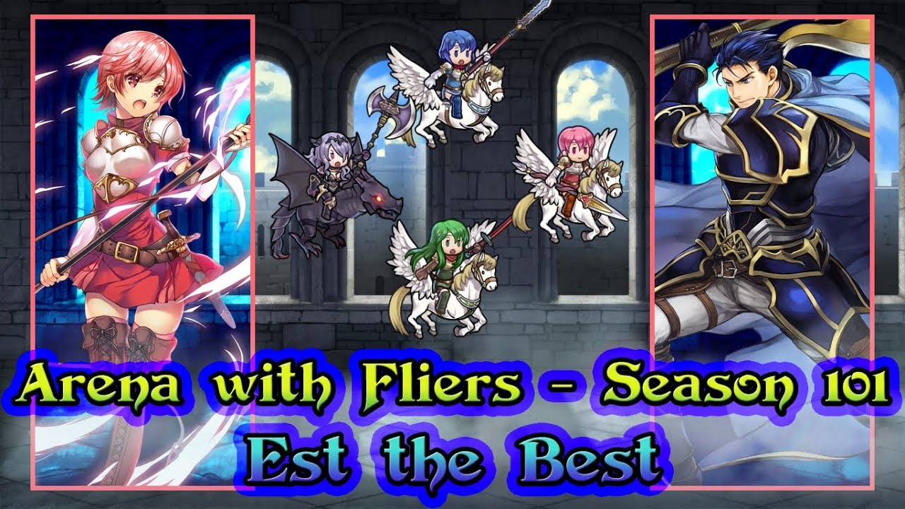 [Fire Emblem: Heroes] Arena Gameplay with Fliers & Est | Season 101 - Tier 21