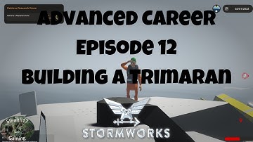 Stormworks: Build and Rescue - Career Advanced - Episode 12 - Building A Trimaran
