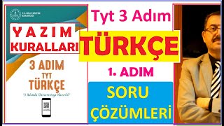 3 ADIM TYT TÜRKÇE SORU ÇÖZÜMLERİ YAZIM KURALLARI 1.ADIM;  Tyt 3 Adım Türkçe Yazım Kuralları Testi