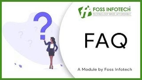 Odoo 13 Apps | Frequently Asked Questions | FOSS INFOTECH PRIVATE LIMITED