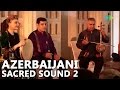 Arzu Aliyeva Azerbaijani Sacred Sound 2 World Sufi Spirit Festival Live Recording