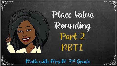 Place Value/Rounding Part 2