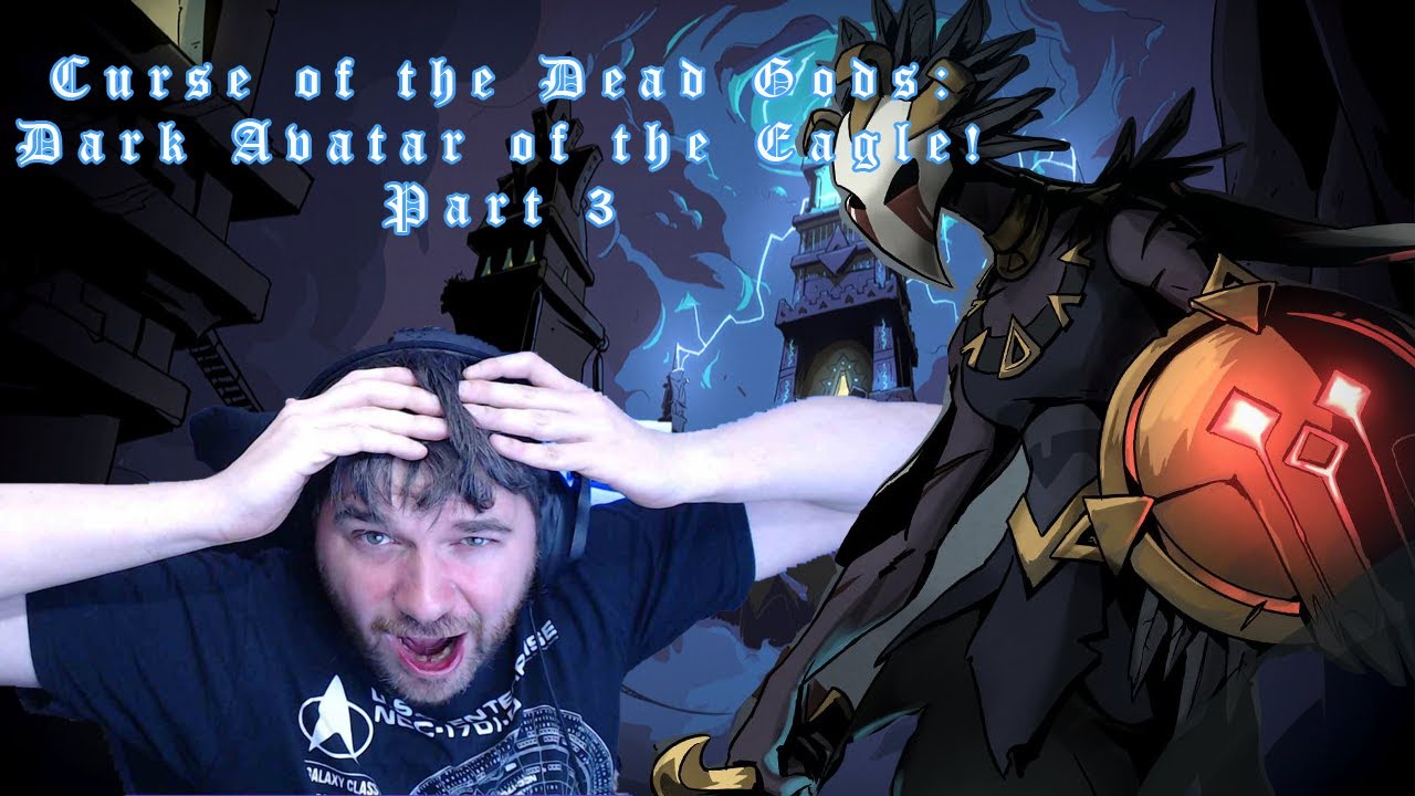 Curse of the Dead Gods: Dark Avatar of the Eagle - Part 3