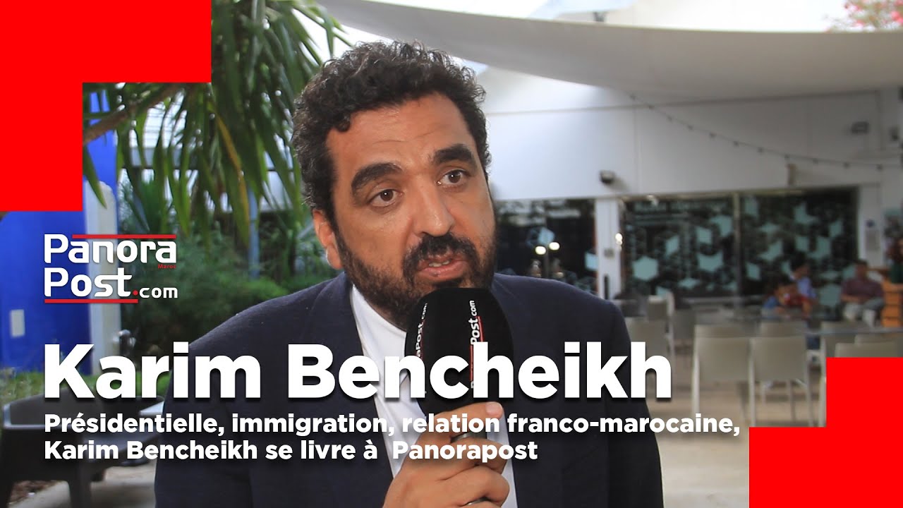 Présidentielle, immigration, relation franco-marocaine, Karim Bencheikh se livre à  Panorapost