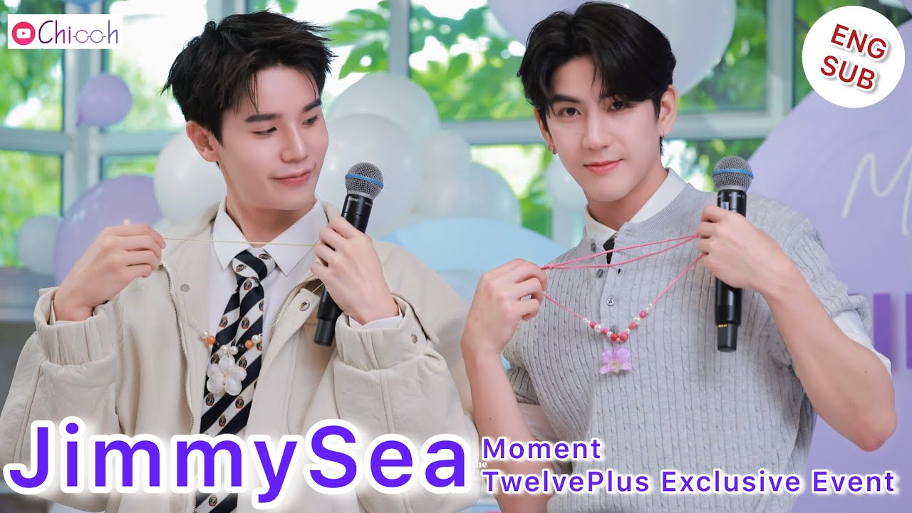 [ENG SUB] JimmySea Moment: TwelvePlus Exclusive Event