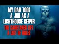 "My Dad Took A Job As A Lighthouse Keeper, The Caretaker Left A List Of Rules" Creepypasta