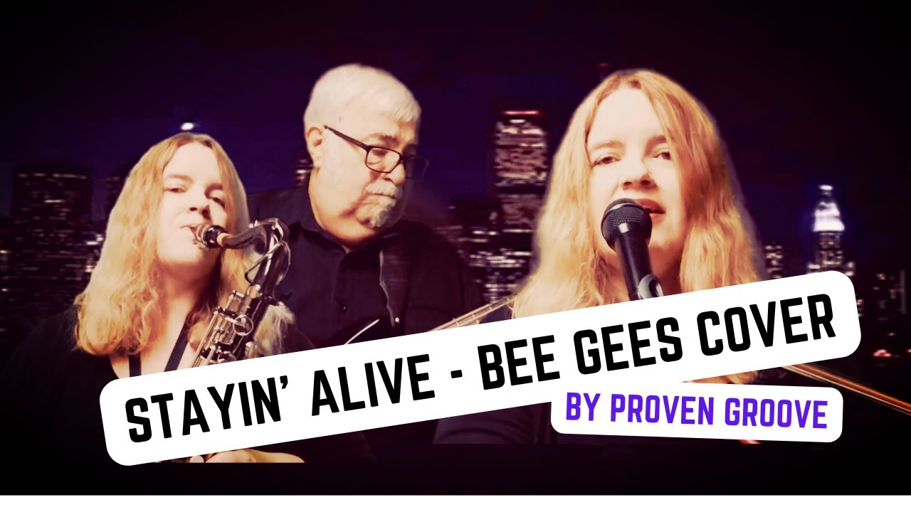 Stayin' Alive - Bee Gees cover by Proven Groove