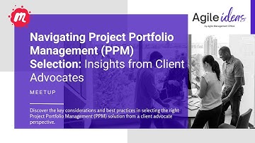 Navigating Project Portfolio Management (PPM) Selection: Insights from a Client Advocate - Meetup