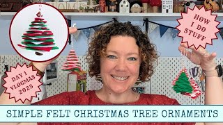 Felt Christmas Tree Ornaments Tutorial 🎁VLOGMAS Day 1🤶🎄⭐ HOW I DO STUFF SERIES 💙