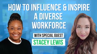 How To Influence & Inspire A Diverse Workforce - Race & The Workplace
