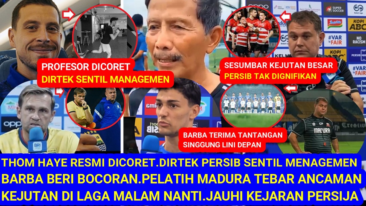 😱ThomHaye Resmi Dicoret.Dirtek Persib Sentil Managemen.Madura Siapkan Kejutan.Barba Beri Bocoran