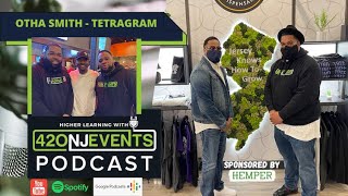 Higher Learning Podcast with 420NJEvents: Episode 201 - Otha Smith 📍 NJ, USA (2021).