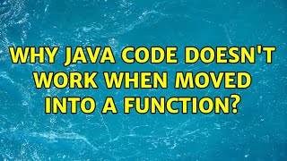 Why Java Code Doesnt Work When Moved Into A Function