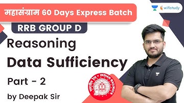 Data Sufficiency | Part-2 | Reasoning | RRB Group d/RRB NTPC CBT-2 | wifistudy | Deepak Tirthyani